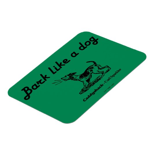 Caddyshack | Rinde wie ein Hund! Magnet (Linke Seite)