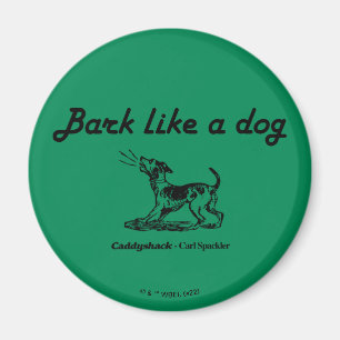 Caddyshack Rinde wie ein Hund! Magnet