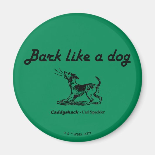 Caddyshack | Rinde wie ein Hund! Magnet (Vorne)