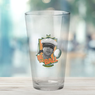 Caddyshack Seid der Ball Glas