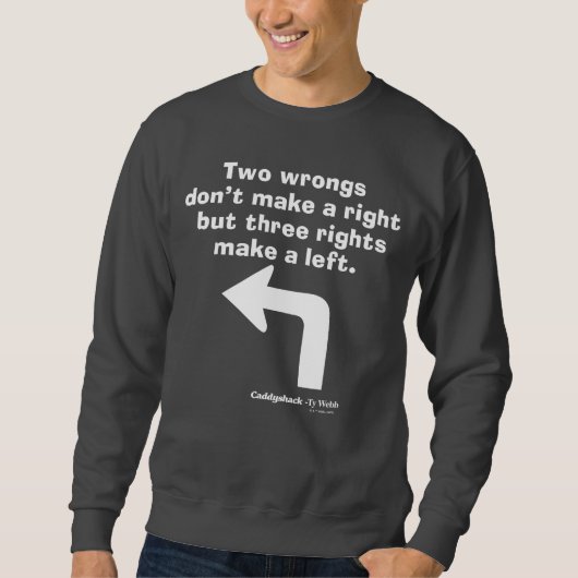 Caddyshack | Two Wrongs Don't Make A Right Sweatshirt (Vorderseite)