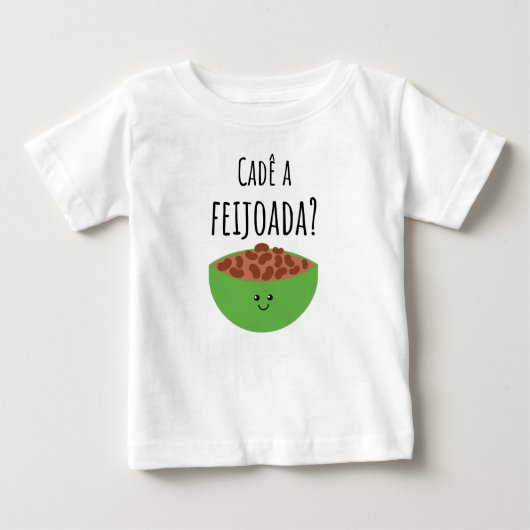 Cadê a feijoada? Brazilian Baby Shirt (Vorderseite)