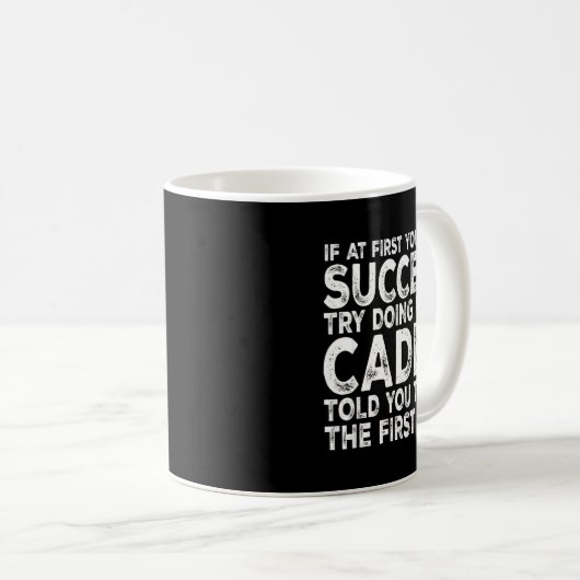 Caden - If At First You Don't Succeed Try Doing Wh Kaffeetasse (VorderseiteRechts)