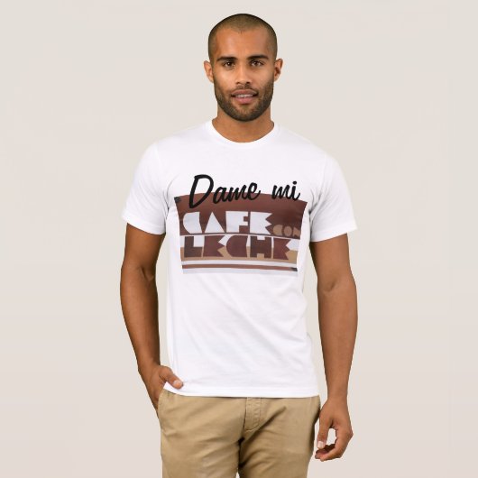 CAFE CON LECHE Kaffee mit Milchdusche T-Shirt (Vorne ganz)