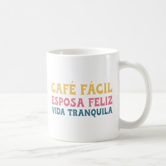Café fácil, Esposa feliz, Vida tranquila Kaffeetasse (Rechts)