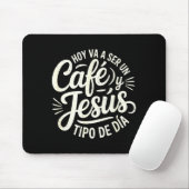 Café Jesús Ti De Día Fe Cristiana Spanish Coffee J Mousepad (Mit Mouse)