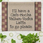 Cafe Mocha Valium Vodka Latte zu gehen Bitte! Geschirrtuch (Gefaltet)