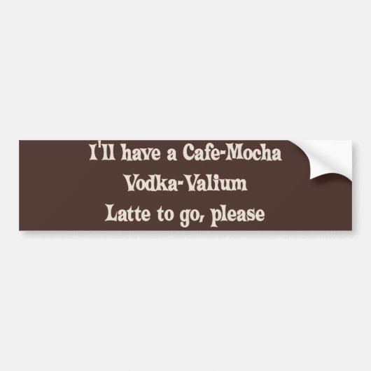 Café-Mokka Wodka-Valium Latte Autoaufkleber (Vorne)