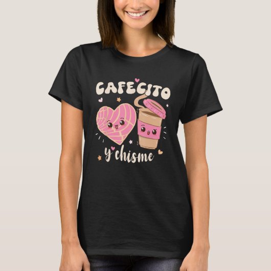 Cafecito And Chisme Mexican Coffee  Hispanic Herit T-Shirt (Vorderseite)