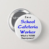 Cafeteria-Arbeiterschule Button (Vorne & Hinten)