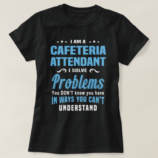 Cafeteria Attendant T-Shirt (Design vorne)