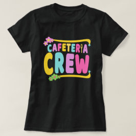 Cafeteria Crew School Lunch Lady Worker T-Shirt