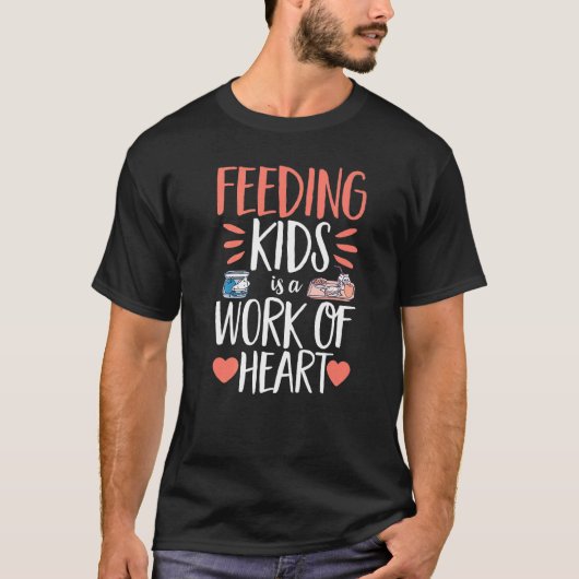 Cafeteria Worker Lunch Lady Fütternd Kinder ist T-Shirt (Vorderseite)