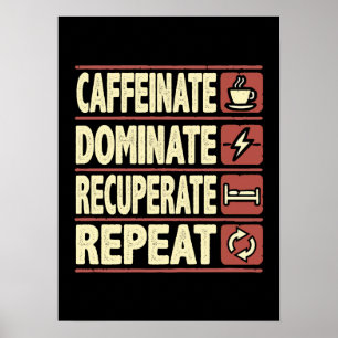 Caffeinat, Dominat, Recuperate, Wiederholung - Erf Poster