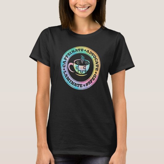 Caffeinate Advocate Laminate SPED Teacher Special T-Shirt (Vorderseite)