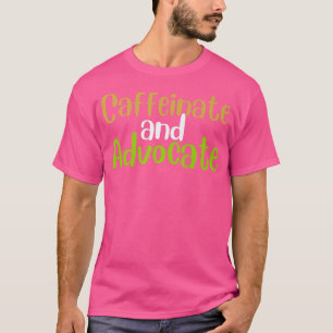Caffeinate and Advocvocate lustige Avocado und Kaf T-Shirt