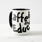Caffeinate and Educate Funny Sprichwort Lehrer Ges Tasse (Vorderseite Links)