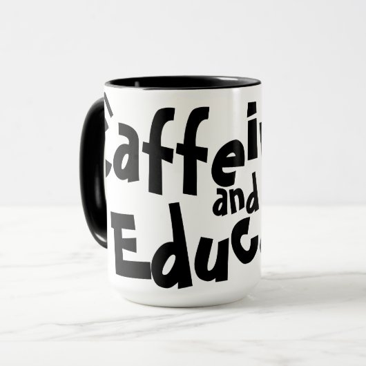 Caffeinate and Educate Funny Sprichwort Lehrer Ges Tasse (Vorderseite Links)