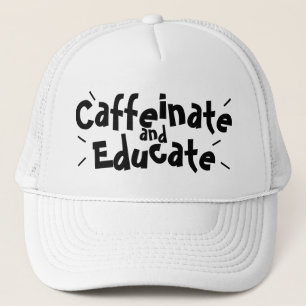 Caffeinate and Educate Funny Sprichwort Lehrer Ges Truckerkappe