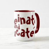 Caffeinate and Educate Funny Sprichwort Lehrer Mar Tasse (VorderseiteRechts)
