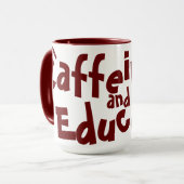 Caffeinate and Educate Funny Sprichwort Lehrer Mar Tasse (Vorderseite Links)