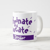 Caffeinate and Educate Funny Sprichwort Lehrer Nam Jumbo-Tasse (Vorderseite Rechts)