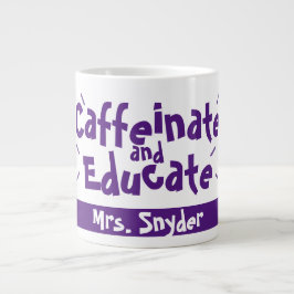 Caffeinate and Educate Funny Sprichwort Lehrer Nam Jumbo-Tasse