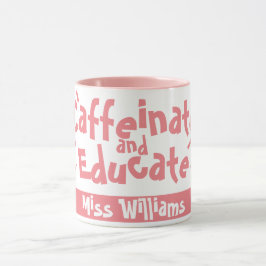 Caffeinate and Educate Funny Sprichwort Lehrer Nam Tasse