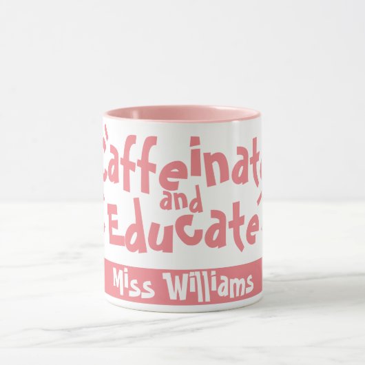 Caffeinate and Educate Funny Sprichwort Lehrer Nam Tasse (Zentrum)