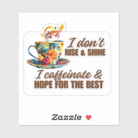 "Caffeinate and hope for best" Vinyl Sticker (Blatt)
