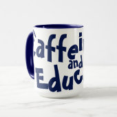 Caffeinate & Educational Funny Teacher Coffee Love Tasse (Vorderseite Links)