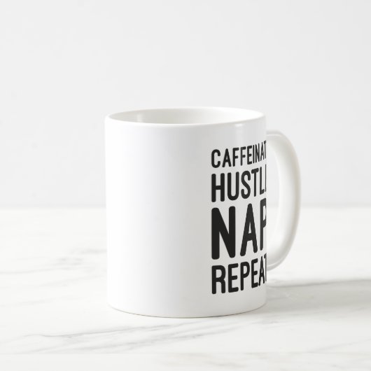 Caffeinate Hustle Nickerchen Repeat - Funny Motivi Kaffeetasse (VorderseiteRechts)