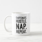 Caffeinate Hustle Nickerchen Repeat - Funny Motivi Kaffeetasse (Links)