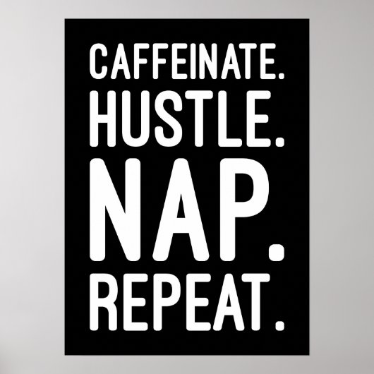 Caffeinate Hustle Nickerchen Repeat - Funny Motivi Poster (Vorne)