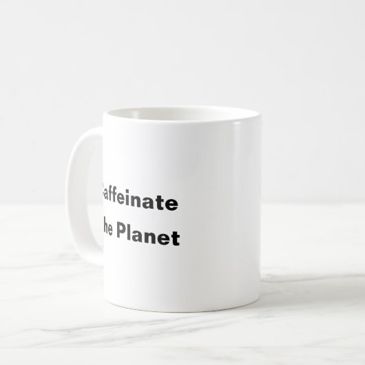 Caffeinate the Planet coffee Tasse (Vorderseite Links)