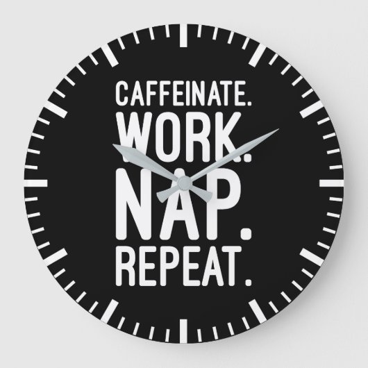 Caffeinate Work Nickerchen Wiederholung - Funny Mo Große Wanduhr (Vorderseite)