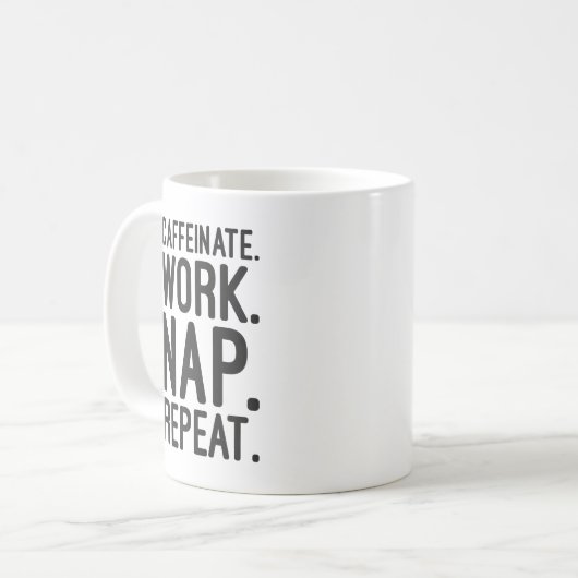 Caffeinate Work Nickerchen Wiederholung - Funny Mo Kaffeetasse (Vorderseite Links)