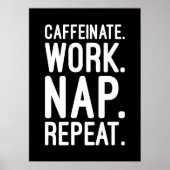 Caffeinate Work Nickerchen Wiederholung - Funny Mo Poster (Vorne)