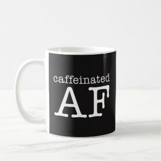 Caffeinated AF lustige Kaffee-Tasse - Kaffeetasse