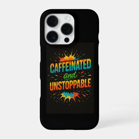 Caffeinated and Unstoppable | Funny Coffee Lover iPhone Hülle (Rückseite)