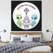 Caffeinated Cosmos Cute Funny Alien Coffee Leinwanddruck (Insitu (Schlafzimmer))