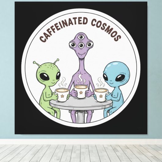 Caffeinated Cosmos Cute Funny Alien Coffee Leinwanddruck (Insitu (Holzboden))