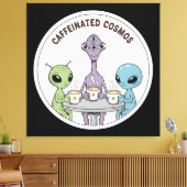 Caffeinated Cosmos Cute Funny Alien Coffee Leinwanddruck (Insitu (Wohnzimmer))