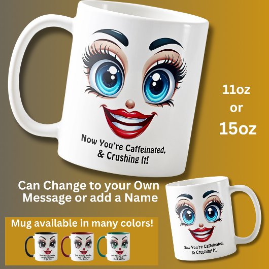 Caffeinated & Crushing It Fabulous Eyes Funny Face Kaffeetasse