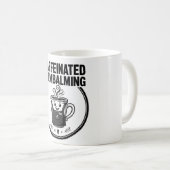CAFFEINATED & EMBALMING — Lustiger Becher Kaffeetasse (VorderseiteRechts)