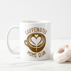 Caffeinated Moms Club Trendy Mama Coffee Lover Kaffeetasse