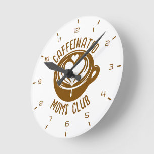 Caffeinated Moms Club Trendy Mama Coffee Lover Runde Wanduhr