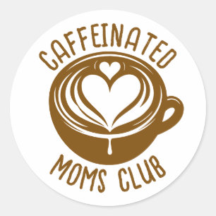 Caffeinated Moms Club Trendy Mama Coffee Lover Runder Aufkleber