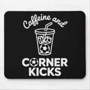Caffeine And Corner Kicks Teamspieler Kaffee Und S Mousepad