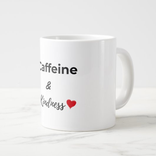 Caffeine and kindness coffee lover Jumbo-Tasse (Vorderseite Rechts)